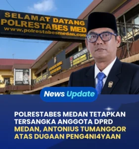 Anggota DPRD Kota Medan, Antonius Tumanggor Resmi ditetapkan Jadi Tersangka Dugaan Kasus Penganiayaan Warga Masyarakat