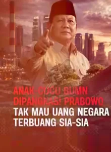 PRABOWO PANGKAS BUMN: DARI 1.077 JADI 250, NEGARA HEMAT Rp50 TRILIUN  “Berantas KKN dan Nepotisme, Uang Negara Tak Lagi Terbuang Sia-sia”