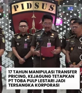 KEJAGUNG TETAPKAN PT TOBA PULP LESTARI TBK SEBAGAI TERSANGKA KORPORASI KASUS TRANSFER PRICING, KERUGIAN NEGARA CAPAI Rp2 TRILIUN